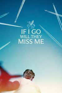If I Go Will They Miss Me (2026)